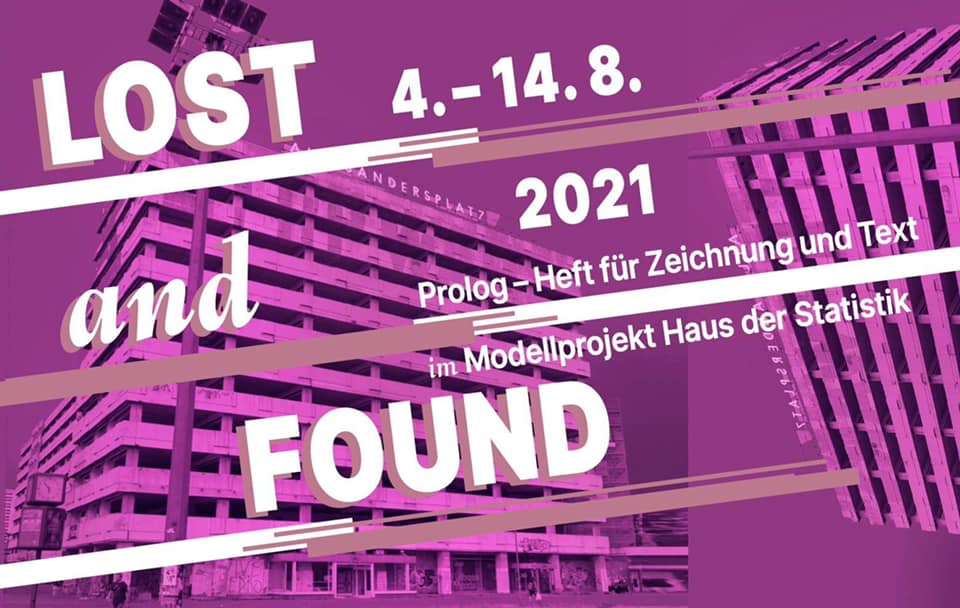 Lost and Found – Prolog Sommerfestival – Haus der Statistik Berlin, 4.-14.8.21